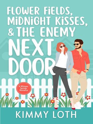 cover image of Flower Fields, Midnight Kisses, and the Enemy Next Door